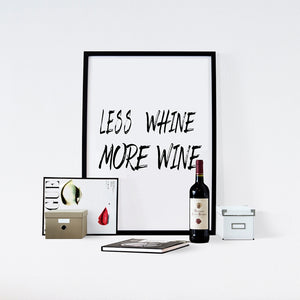 Less Whine More Wine Print